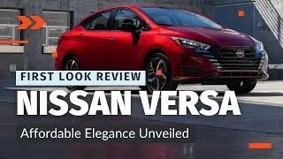 2024 Nissan Versa First Look: The USA's Most Affordable Four-Door Sedan!
