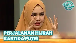 PERJALANAN HIJRAH KARTIKA PUTRI | BUKA BUKAAN