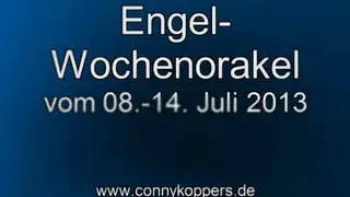 Dein pers&ouml;nliches Engel-Wochenorakel vom 08.-14. Juli 2013 - Conny Koppers