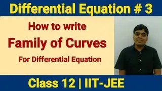 Differential Equation # 3 | Family of curves for differential equation
