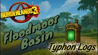 Borderlands 3 All Typhon log + Dead drop locations for Floodmoor Basin on Eden 6