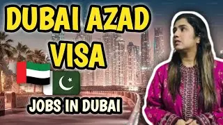 Dubai Azad Visa | Freelance Visa | Jobs in Dubai on Azad Visa | Jobs in UAE | Partner Visa