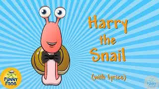 Harry the snail with lyrics |Funny songs for kids | Funny Frog