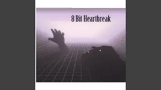 8 Bit Heartbreak