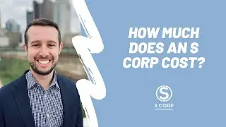 How Much Does an S Corp Cost?