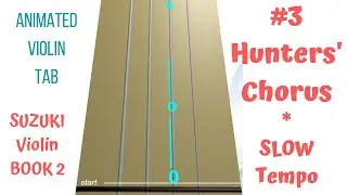 HUNTERS&rsquo; CHORUS 🏹 Suzuki Violin Book 2 | Song 3 | SLOW tempo | Animated Violin TAB | Violin Tutorial