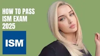 How to pass Institute for Supply Management (ISM) exam in 2025