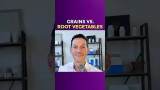 Grains vs. Root Vegetables