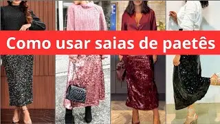 🌹Como usar saias de paet&ecirc;s. 