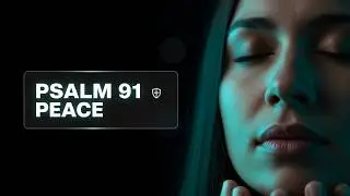 Hours of Psalm 91 in Soulful R&B (Night Prayer for Peace & Protection)