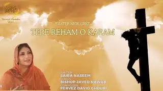 Tere Rehmo Karam Di Saleeb | Saira Naseem | Saleebi Geet | 2024 Easter Geet