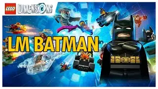 Lego Dimensions - Cap&iacute;tulo 6: LM Batman #breaktherules #legodimensions #lego #bricksahead