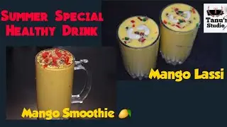 Mango Smoothie Recipe & Mango Lassi Recipe | Summer Healthy Drink | Tanu's Studio