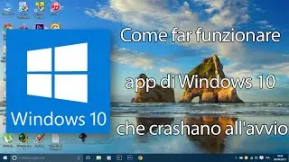 Come far funzionare app di Windows 10 che crashano all'avvio | SP Tutorials