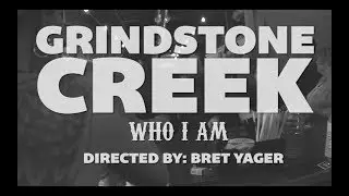 Grindstone Creek  - Who I Am