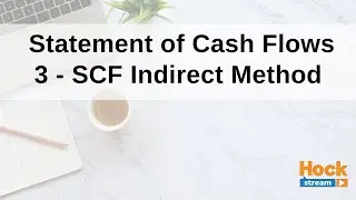 CMA Part 1 Section A - Statement of Cash Flows - Indirect Method