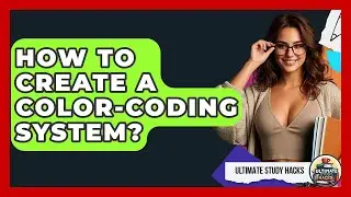 How To Create A Color-Coding System? - Ultimate Study Hacks