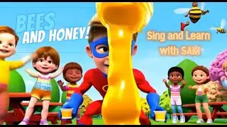 Kids Learning Bees and Honey with SAM - Episode 8 - 