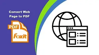 How to Easily Save a Web Page as a PDF File in Foxit PDF Editor