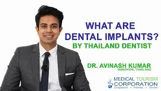 Dr. Avinash Kumar Explains Dental Implants (expert from Bangkok)
