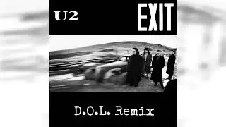U2 - Exit (D.O.L. Remix)
