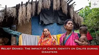 Relief Denied: The Impact of Caste Identity on Dalits during Disasters| Opinion