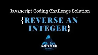 Javascript Coding Challenge Reverse An Integer
