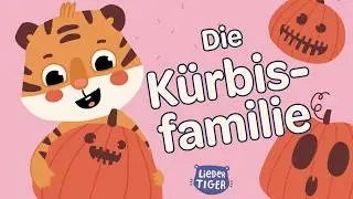 LiederTiger | Die Kürbisfamilie | Kinderlied für den Herbst und Halloween