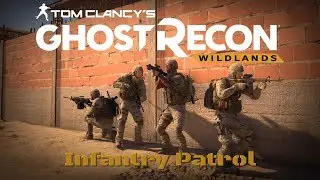 Ghost Recon: Wildlands (SPIKE Infantry Patrol)