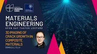 University of Oxford Engineering Science - Open Days - Materials Engineering