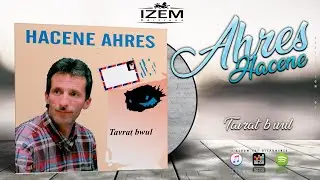 HACENE AHRES - Yir Tawenza (OFFICIAL AUDIO)