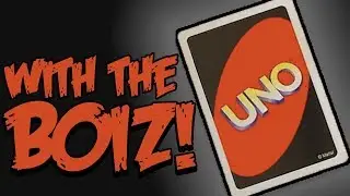 UNO WITH THE BOIZ! (TTS)