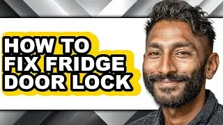 How to Fix Fridge Door Lock (easy Method)
