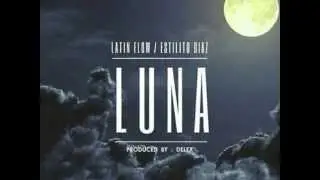 LUNA - LATIN FLOW & ESTILITO DIAZ PROD BY: DELEX