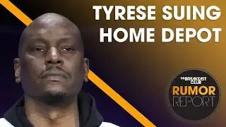 Tyrese Suing Home Depot For $1M Over 'Racial Profiling' + More