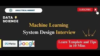 Machine Learning System Design Interview | Case Study 1 Template and Tips