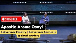 Apostle Arome Osayi: Deliverance Ministry || Deliverance Service from Spiritual Warfare