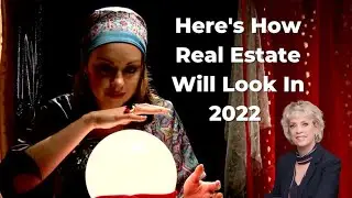 Here's How Real Estate Will Look in 2022