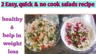 2Type of healthy no cook salad recipe | salad recipe | healthy meals |
