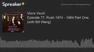 Episode 77: Rush 1974 - 1984 Part One (with Bill Wang)