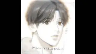 🌹--problem?, it's not my problem--🌹 #yosoydelos7mil #bl #edit #manhwa #Jinx #Kimdan