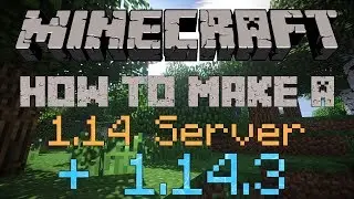 How to make a Minecraft Server for 1.14 and 1.14.3