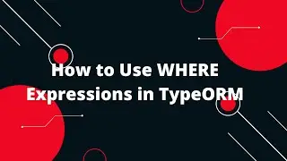 🔥 Node.js + TypeScript + TypeORM Tutorial #26: Mastering WHERE Expressions in Queries!