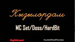 Кызылордам - MC SET/Doss/HardBit
