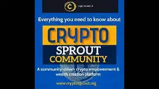 A New Crypto Community is Emerging - Crypto Sprout is a community you must leverage now