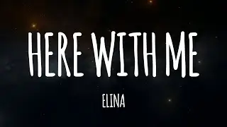 Elina - Here With Me (Lyrics)