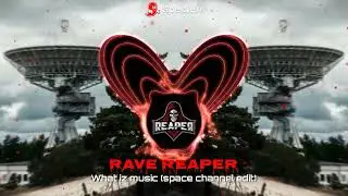 Rave Reaper. What iz music space channel edit