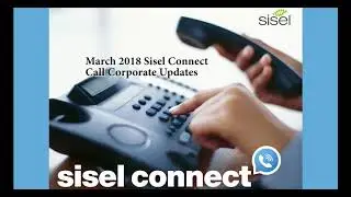 Sisel Connect Call Corporate Updates March 2018
