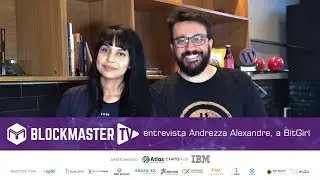 Blockmaster TV entrevista Andrezza Alexandre, a BitGirl