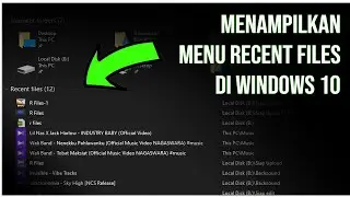 Cara Menampilkan Recent Files di Windows 10